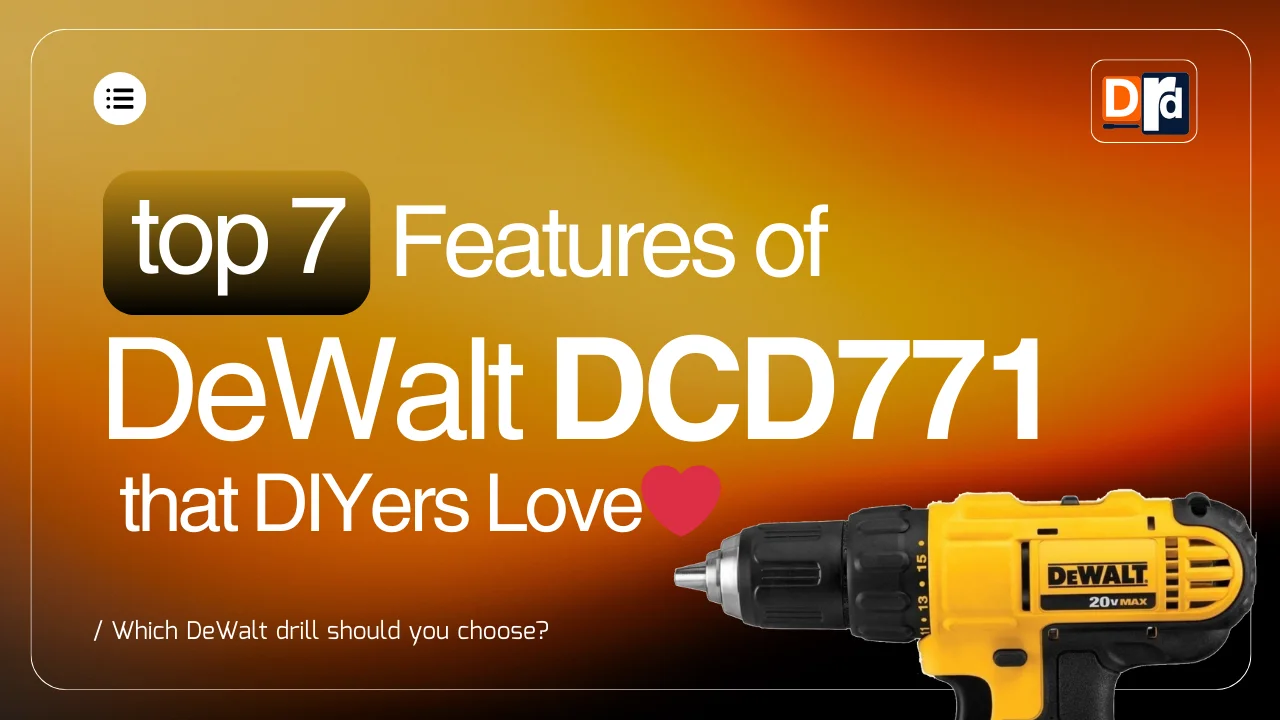 top-7-features-of-the-dewalt-dcd771