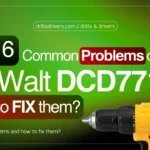 common-dewalt-dcd771-problems-and-how-to-fix-them