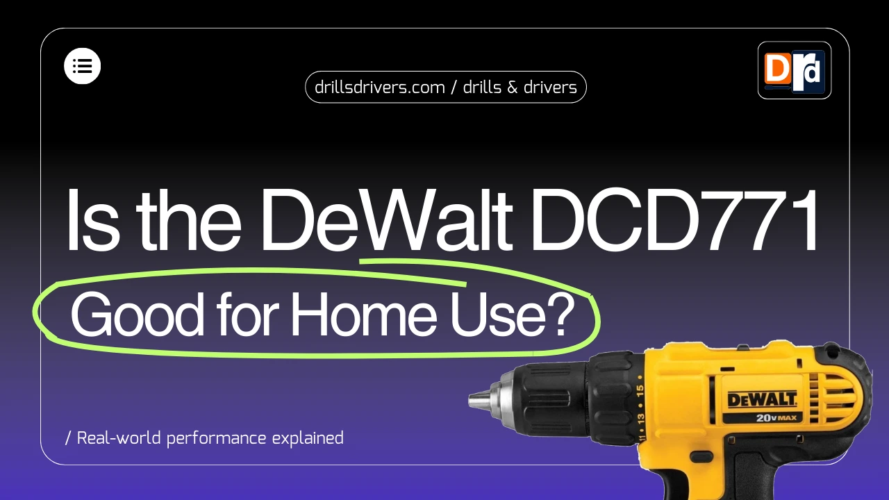 is-the-dewalt-dcd771-good-for-home-use